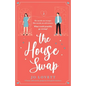 The House Swap: A funny and utterly gorgeous feel-good romance - Paperback