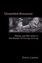 Unsettled Accounts: Money and Narrative in the Novels of George Gissing - Paperback
