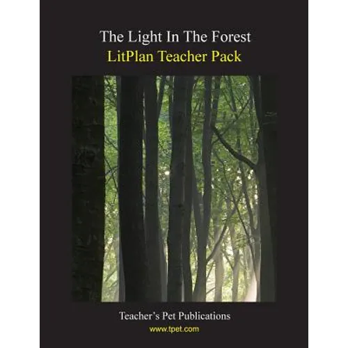 Litplan Teacher Pack: The Light in the Forest - Paperback