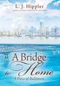 A Bridge to Home: A Piece of Baltimore - Hardcover