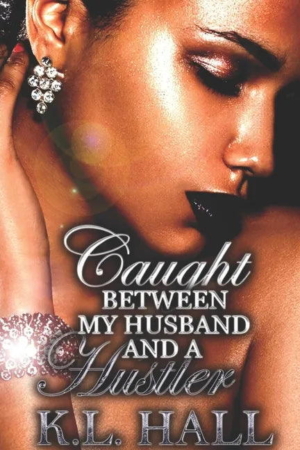 Caught Between My Husband and a Hustler - Paperback
