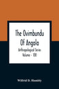 The Ovimbundu Of Angola; Anthropological Series; Volume - XXI - Paperback