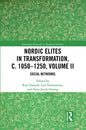 Nordic Elites in Transformation, C. 1050-1250, Volume II: Social Networks - Paperback