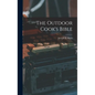 The Outdoor Cook's Bible - Hardcover