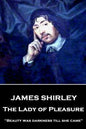 James Shirley - The Lady of Pleasure: "Beauty was darkness till she came" - Paperback