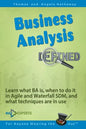 Business Analysis Defined: Learn what BA is, when to do it in Agile and Waterfall SDM, and what techniques are in use. - Paperback