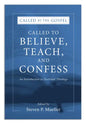 Called to Believe, Teach, and Confess - Paperback