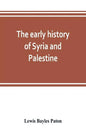 The early history of Syria and Palestine - Paperback