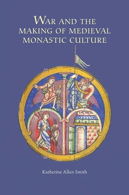 War and the Making of Medieval Monastic Culture - Paperback