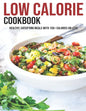 Low Calorie Cookbook: Healthy, Satisfying Meals With 150+ Calories Or Less - Paperback