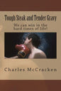 Tough Steak and Tender Gravy: We can win in the hard times of life! - Paperback