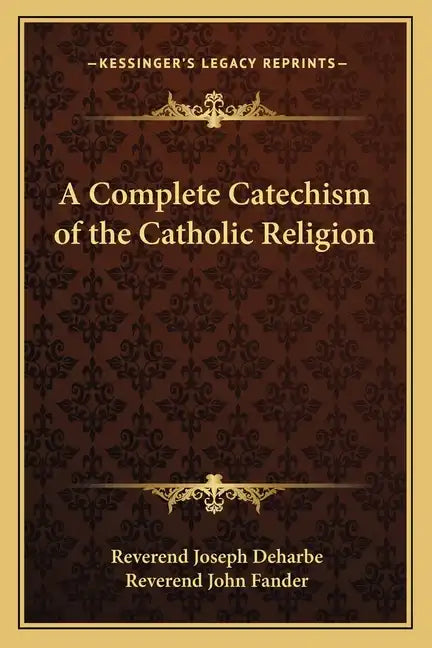 A Complete Catechism of the Catholic Religion - Paperback