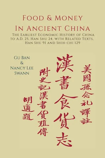 Food & Money in Ancient China: The Earliest Economic History of China to A.D. 25 [Han Shu 24] - Paperback