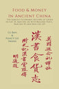Food & Money in Ancient China: The Earliest Economic History of China to A.D. 25 [Han Shu 24] - Paperback