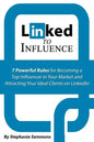 Linked to Influence: 7 Powerful Rules for Becoming a Top Influencer in Your Market and Attracting Your Ideal Clients on LinkedIn - Paperback