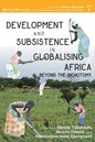 Development and Subsistence in Globalising Africa: Beyond the Dichotomy - Paperback