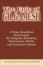 The Epic of Gilgamesh: A Prose Rendition Based Upon the Original Akkadian, Babylonian, Hittite and Sumerian Tablets - Paperback