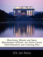 Munitions, Missile and Space Maintenance Officer: Air Force Career Field Education and Training Plan - Paperback