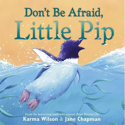 Don't Be Afraid, Little Pip - Hardcover