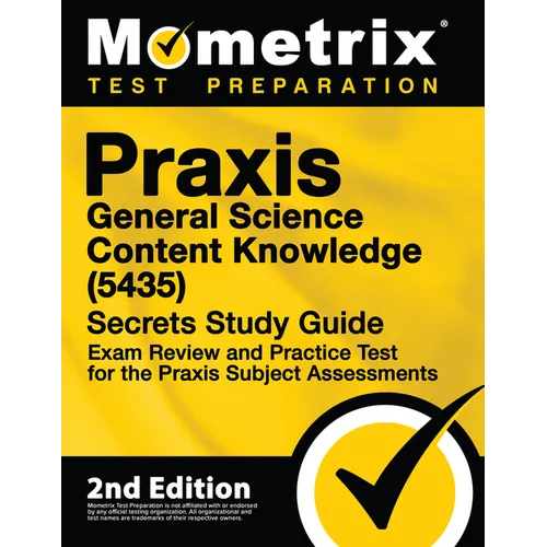 Praxis General Science: Content Knowledge (5435) Secrets Study Guide - Exam Review and Practice Test for the Praxis Subject Assessments: [2nd Edition] - Paperback