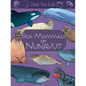 Junior Field Guide: Sea Mammals of Nunavut: English Edition - Paperback