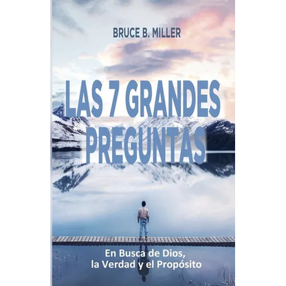 Las 7 Grandes Preguntas: En Busca de Dios, la Verdad y el Propósito - Paperback