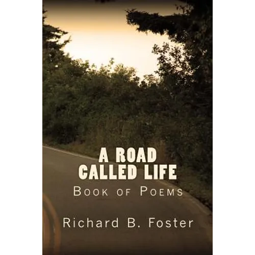 A Road Called Life: Book of Poems - Paperback