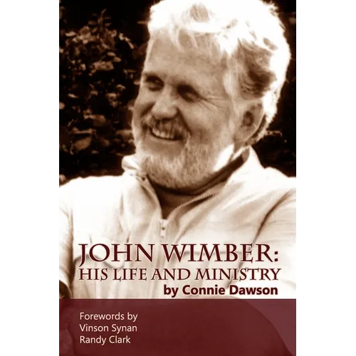 John Wimber: His Life and Ministry - Paperback