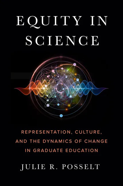 Equity in Science: Representation, Culture, and the Dynamics of Change in Graduate Education - Paperback