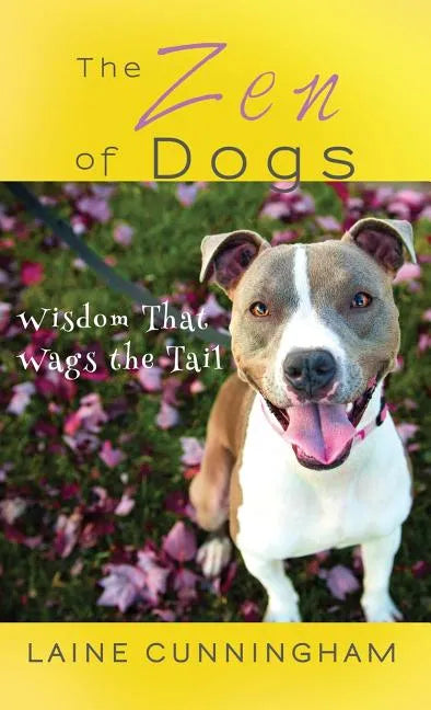 The Zen of Dogs: Wisdom That Wags the Tail - Hardcover