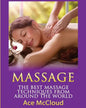 Massage: The Best Massage Techniques From Around The World - Paperback