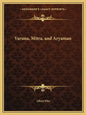 Varuna, Mitra, and Aryaman - Paperback