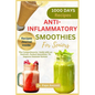 Anti-Inflammatory Smoothies for Seniors: The Comprehensive Guide with 40 Nutrient-Packed Smoothies To Improve Immune System - Paperback