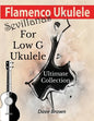 Flamenco Ukulele: Sevillanas Ultimate Collection - Paperback