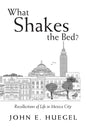 What Shakes the Bed?: Recollections of Life in Mexico City - Paperback