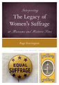 Interpreting the Legacy of Women's Suffrage at Museums and Historic Sites - Hardcover