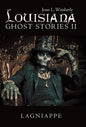 Louisiana Ghost Stories Ii: Lagniappe - Hardcover