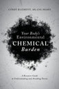 Your Body's Environmental Chemical Burden: A Resource Guide to Understanding and Avoiding Toxins - Paperback