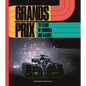 Grands Prix: 75 Years of Formula One Racing - Hardcover