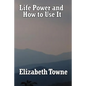 Life Power and How to Use It - Paperback