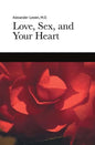 Love, Sex, and Your Heart - Paperback