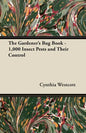 The Gardener's Bug Book: 1000 Insect Pests and Their Control - Paperback
