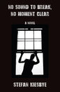 No Sound to Break, No Moment Clear - Paperback