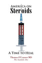 America on Steroids: A Time to Heal: The Anabolic Doc Weighs Bro-Science Against Evidence-Based Medicine - Paperback