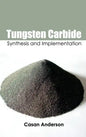 Tungsten Carbide: Synthesis and Implementation - Hardcover