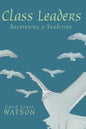Class Leaders: Recovering a Tradition - Paperback