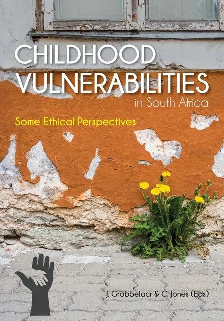 Childhood Vulnerabilities in South Africa: Some Ethical Perspectives - Paperback