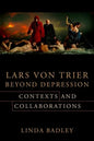 Lars Von Trier Beyond Depression: Contexts and Collaborations - Hardcover