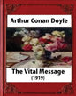 The Vital Message (1919), by Arthur Conan Doyle (Author) - Paperback