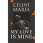 My Love is Mine - Paperback